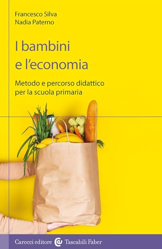 I bambini e l'economia. Metodo e percorso didattico per la scuola primaria (I tascabili) von Carocci