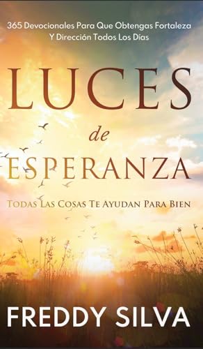 Luces de Esperanza: Todas Las Cosas Te Ayudan Para Bien von F.A. Silva