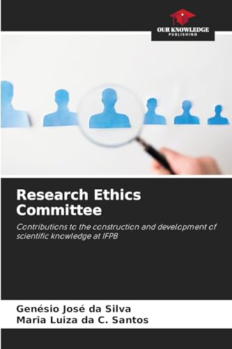 Research Ethics Committee: Contributions to the construction and development of scientific knowledge at IFPB von Our Knowledge Publishing