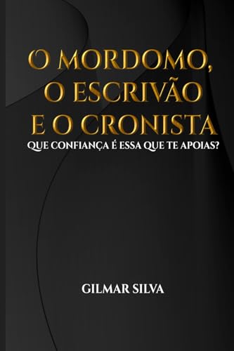 O Mordomo, o Escrivão e o Cronista O Mordomo, o Escrivão e o Cronista von CBL