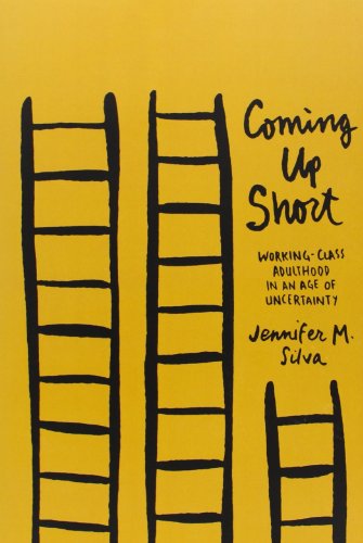 Coming Up Short: Working-Class Adulthood in an Age of Uncertainty