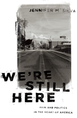 We're Still Here: Pain and Politics in the Heart of America von Oxford University Press Inc