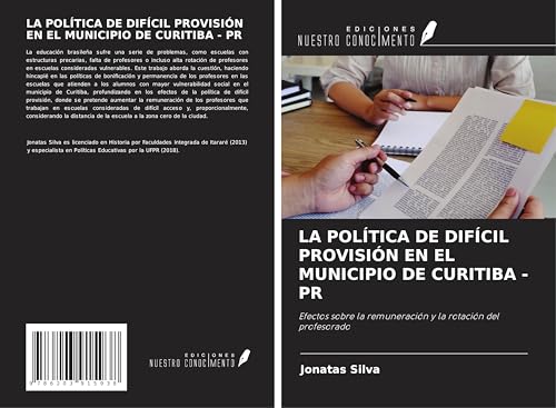 LA POLÍTICA DE DIFÍCIL PROVISIÓN EN EL MUNICIPIO DE CURITIBA - PR: Efectos sobre la remuneración y la rotación del profesorado von Ediciones Nuestro Conocimiento