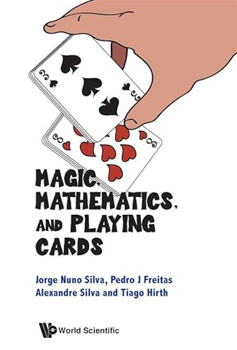 Magic, Mathematics, and Playing Cards von World Scientific Publishing Co Pte Ltd