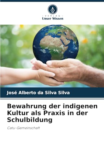 Bewahrung der indigenen Kultur als Praxis in der Schulbildung: Catu-Gemeinschaft von Verlag Unser Wissen