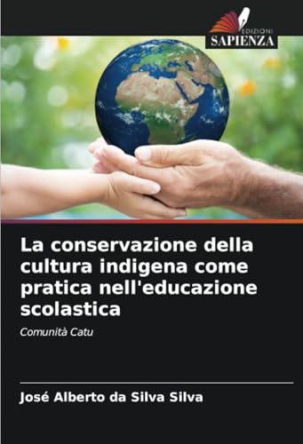 La conservazione della cultura indigena come pratica nell'educazione scolastica: Comunità Catu von Edizioni Sapienza