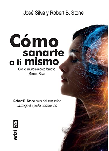 Cómo sanarte a ti mismo: Con el mundialmente famoso Método Silva (Psicología y autoayuda) von Editorial Edaf, S.L.