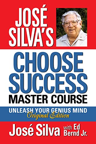 José Silva's Choose Success Master Course: Unleash Your Genius Mind Original Edition von G&D Media