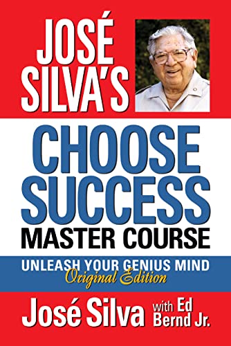 José Silva's Choose Success Master Course: Unleash Your Genius Mind Original Edition José Silva's Choose Success Master Course: Unleash Your Genius Mind Original Edition