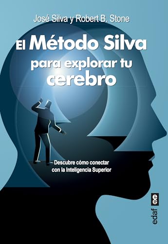 Método Silva para explorar tu cerebro: Descubre cómo conectar con la Inteligencia Superior (Psicología y autoayuda) von Editorial Edaf, S.L.