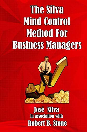 The Silva Mind Control Method for Business Managers von Independently published