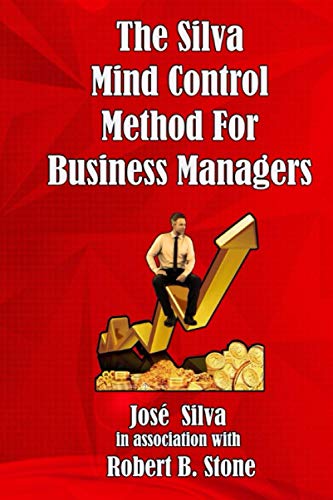 The Silva Mind Control Method for Business Managers von Independently Published