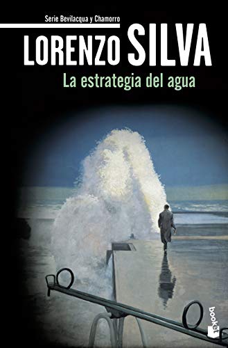 La estrategia del agua: Serie Bevilacqua y Chamorro (Crimen y misterio, Band 6)