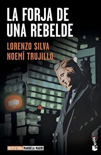 La forja de una rebelde: Serie Inspectora Manuela Mauri, 2 (Crimen y misterio, Band 2)