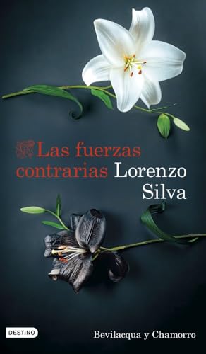 Las fuerzas contrarias: Bevilacqua y Chamorro 14 (Áncora & Delfín, Band 14) von Ediciones Destino