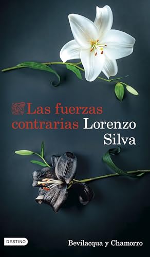 Las fuerzas contrarias: Bevilacqua y Chamorro 14 (Áncora & Delfín, Band 14) von Ediciones Destino