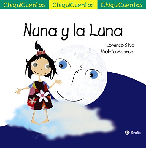 Nuna y la Luna (Castellano - A PARTIR DE 3 AÑOS - CUENTOS - ChiquiCuentos) von EDITORIAL BRUÑO
