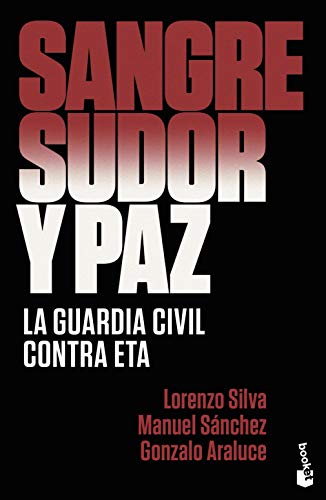 Sangre, sudor y paz: La Guardia Civil contra ETA (Divulgación)