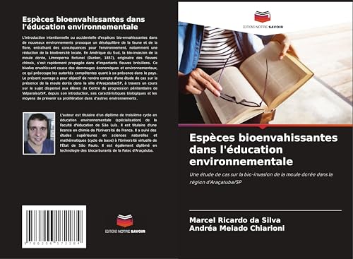 Espèces bioenvahissantes dans l'éducation environnementale: Une étude de cas sur la bio-invasion de la moule dorée dans la région d'Araçatuba/SP von Editions Notre Savoir
