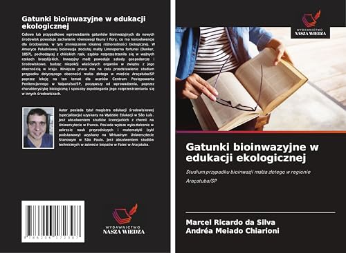 Gatunki bioinwazyjne w edukacji ekologicznej: Studium przypadku bioinwazji ma¿¿a z¿otego w regionie Araçatuba/SP von Wydawnictwo Nasza Wiedza