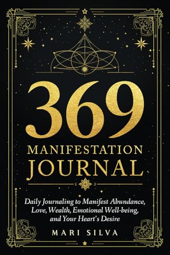 369 Manifestation Journal: Daily Journaling to Manifest Abundance, Love, Wealth, Emotional Well-being, and Your Heart’s Desire 369 Manifestation Journal: Daily Journaling to Manifest Abundance, Love, Wealth, Emotional Well-being, and Your Heart’s Desire von Independently published