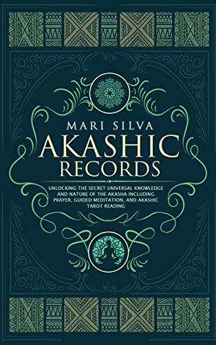 Akashic Records: Unlocking the Secret Universal Knowledge and Nature of the Akasha Including Prayer, Guided Meditation, and Akashic Tarot Reading Akashic Records: Unlocking the Secret Universal Knowledge and Nature of the Akasha Including Prayer, Guided Meditation, and Akashic Tarot Reading von Franelty Publications