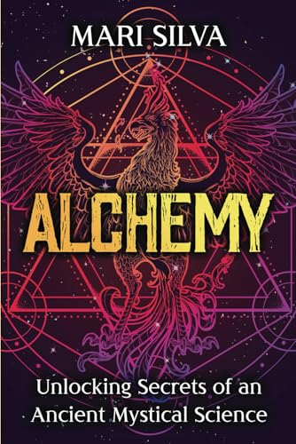 Alchemy: Unlocking Secrets of an Ancient Mystical Science (Spiritual Philosophies) von Independently published