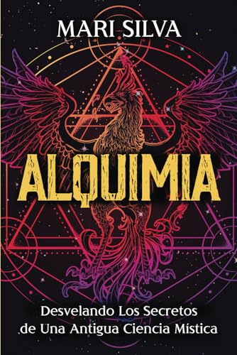 Alquimia: Desvelando los secretos de una antigua ciencia mística (Filosofías espirituales) von Independently published