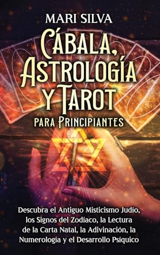 Cábala, astrología y tarot para principiantes: Descubra el antiguo misticismo judío, los signos del zodíaco, la lectura de la carta natal, la adivinación, la numerología y el desarrollo psíquico Cábala, astrología y tarot para principiantes: Descubra el antiguo misticismo judío, los signos del zodíaco, la lectura de la carta natal, la adivinación, la numerología y el desarrollo psíquico von Primasta