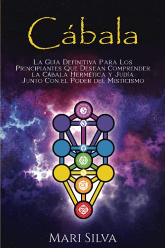 Cábala: La guía definitiva para los principiantes que desean comprender la cábala hermética y judía junto con el poder del misticismo (Espiritualidad judía) von Independently published
