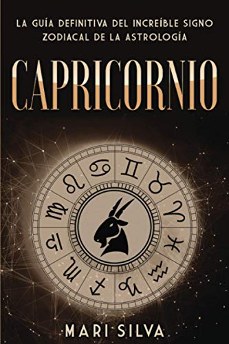 Capricornio: La guía definitiva del increíble signo zodiacal de la astrología (Los signos del zodiaco) von Independently published