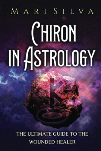 Chiron in Astrology: The Ultimate Guide to the Wounded Healer (Planets in Astrology) von Independently published