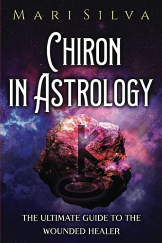 Chiron in Astrology: The Ultimate Guide to the Wounded Healer (Planets in Astrology) von Independently published
