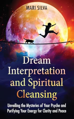 Dream Interpretation and Spiritual Cleansing: Unveiling the Mysteries of Your Psyche and Purifying Your Energy for Clarity and Peace Dream Interpretation and Spiritual Cleansing: Unveiling the Mysteries of Your Psyche and Purifying Your Energy for Clarity and Peace von Primasta