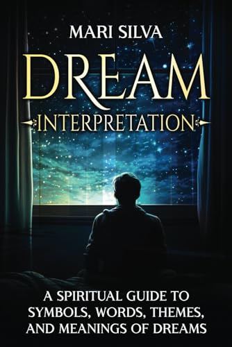 Dream Interpretation: A Spiritual Guide to Symbols, Words, Themes, and Meanings of Dreams (Extrasensory Perception) von Independently published
