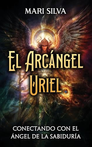 El Arcángel Uriel: Conectando con el Ángel de la Sabiduría El Arcángel Uriel: Conectando con el Ángel de la Sabiduría von Primasta