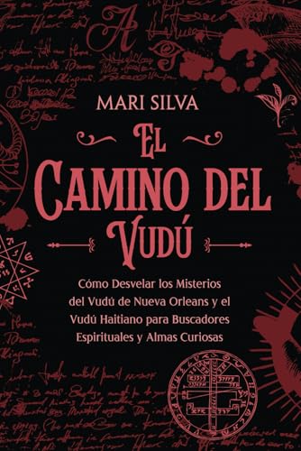 El camino del vudú: Cómo desvelar los misterios del vudú de Nueva Orleans y el vudú haitiano para buscadores espirituales y almas curiosas (Creencias paganas) von Independently published
