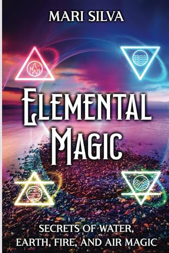 Elemental Magic: Secrets of Water, Earth, Fire, and Air Magic (Secrets of Magick) Elemental Magic: Secrets of Water, Earth, Fire, and Air Magic (Secrets of Magick) von Independently published