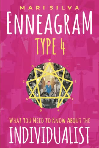 Enneagram Type 4: What You Need to Know About the Individualist (Enneagram Personality Types)