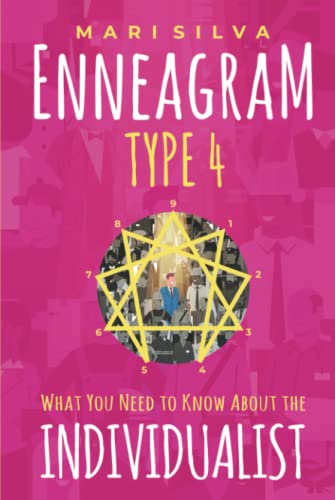 Enneagram Type 4: What You Need to Know About the Individualist (Enneagram Personality Types) von Independently published