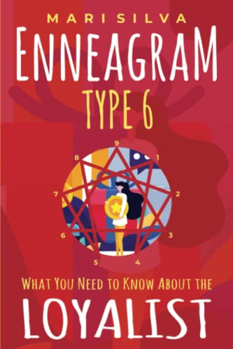 Enneagram Type 6: What You Need to Know About the Loyalist (Enneagram Personality Types)