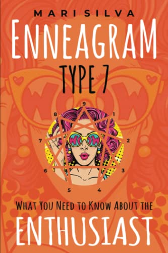 Enneagram Type 7: What You Need to Know About the Enthusiast (Enneagram Personality Types) von Independently published