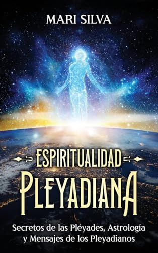 Espiritualidad pleyadiana: Secretos de las Pléyades, astrología y mensajes de los pleyadianos Espiritualidad pleyadiana: Secretos de las Pléyades, astrología y mensajes de los pleyadianos von Primasta