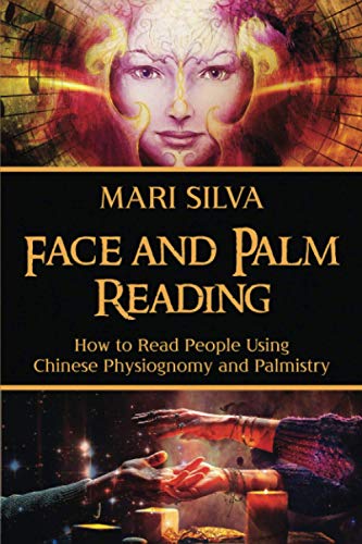 Face and Palm Reading: How to Read People Using Chinese Physiognomy and Palmistry (Eastern Spirituality Teachings) von Independently published