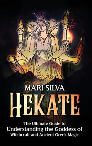 Hekate: The Ultimate Guide to Understanding the Goddess of Witchcraft and Ancient Greek Magic Hekate: The Ultimate Guide to Understanding the Goddess of Witchcraft and Ancient Greek Magic von Primasta