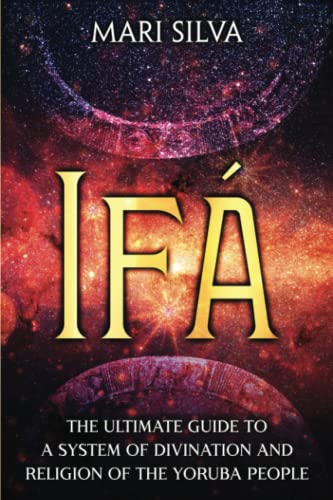 Ifá: The Ultimate Guide to a System of Divination and Religion of the Yoruba People (African Spirituality) Ifá: The Ultimate Guide to a System of Divination and Religion of the Yoruba People (African Spirituality) von Independently published
