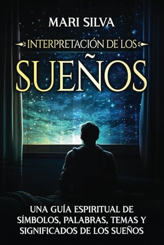 Interpretación de los sueños: Una guía espiritual de símbolos, palabras, temas y significados de los sueños (Percepción Extrasensorial) von Independently published