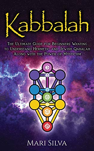 Kabbalah: The Ultimate Guide for Beginners Wanting to Understand Hermetic and Jewish Qabalah Along with the Power of Mysticism Kabbalah: The Ultimate Guide for Beginners Wanting to Understand Hermetic and Jewish Qabalah Along with the Power of Mysticism von Primasta