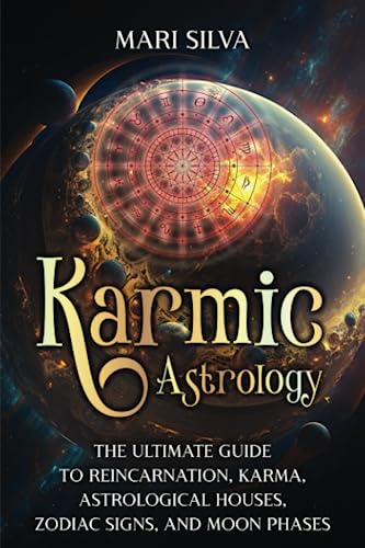 Karmic Astrology: The Ultimate Guide to Reincarnation, Karma, Astrological Houses, Zodiac Signs, and Moon Phases (Zodiac Signs Astrology) Karmic Astrology: The Ultimate Guide to Reincarnation, Karma, Astrological Houses, Zodiac Signs, and Moon Phases (Zodiac Signs Astrology) von Independently published