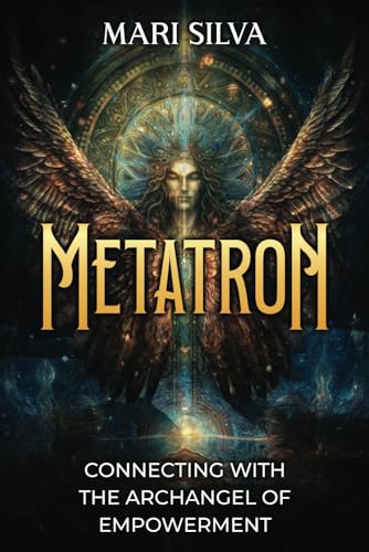 Metatron: Connecting with the Archangel of Empowerment (Connecting with Spirit Guides) Metatron: Connecting with the Archangel of Empowerment (Connecting with Spirit Guides) von Independently published